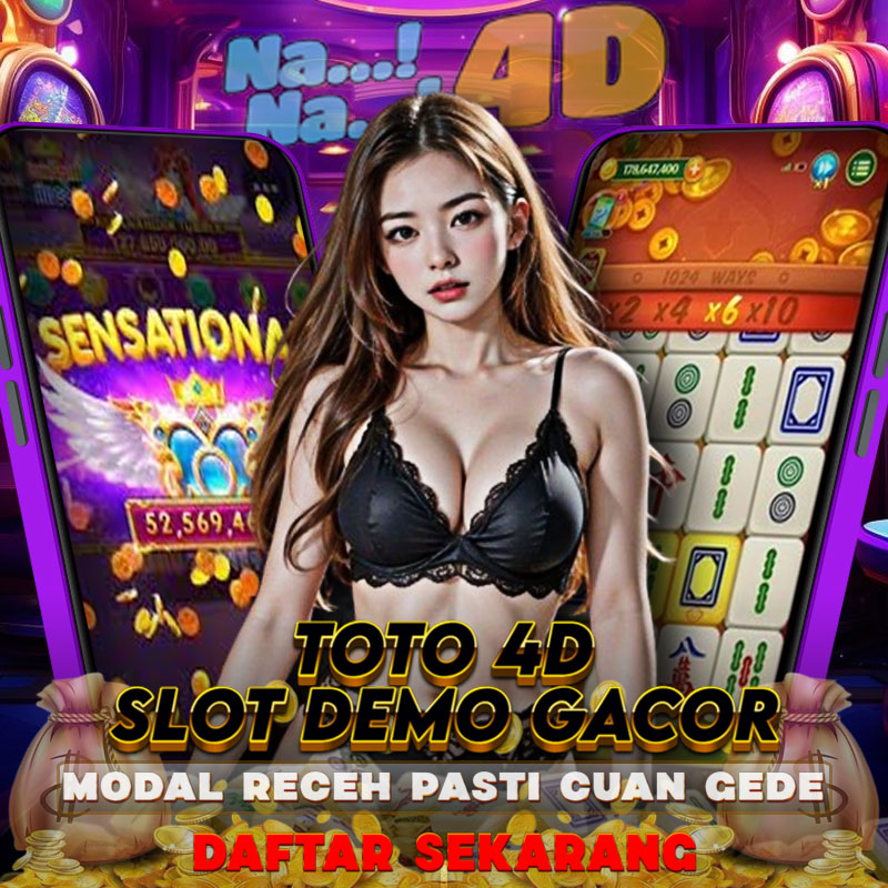 NANA4D TOTO 4D & SLOT DEMO GACOR DENGAN BONUS NEW MEMBER TERBESAR DI ASIA